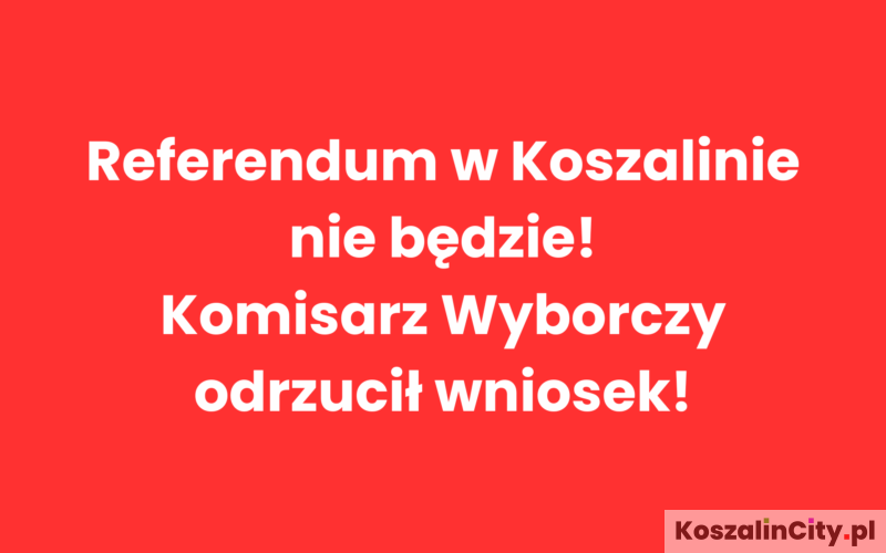 Referendum w Koszalinie nie będzie! Komisarz Wyborczy odrzucił wniosek o referendum